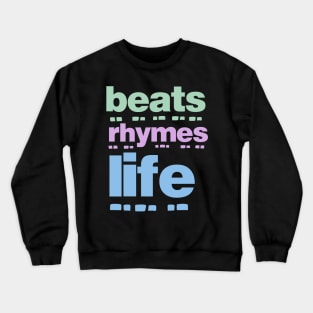 Beats Rhymes Life 24.0 Crewneck Sweatshirt